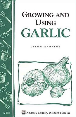 Growing and Using Garlic Glenn Andrews Paperback