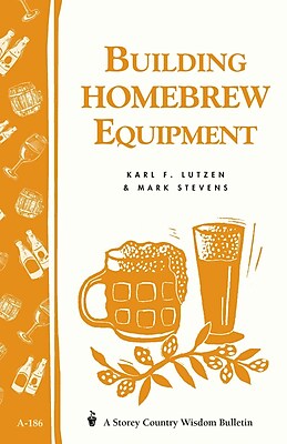 Building Homebrew Equipment Karl F. Lutzen Mark Stevens Paperback