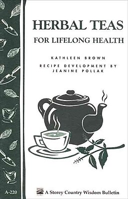 Herbal Teas for Lifelong Health Kathleen Brown Jeanine Pollak Paperback