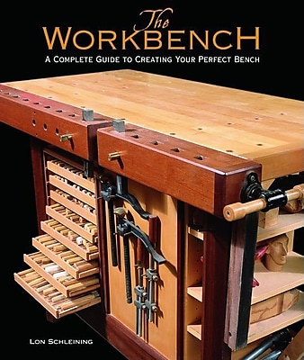 The Workbench: A Complete Guide to Creating Your Perfect Bench
