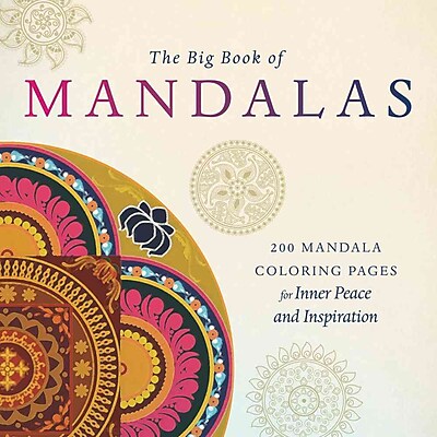 The Big Book of Mandalas Coloring Book: More Than 200 Mandala Coloring Pages for Inner Peace and Inspiration