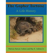 Life History: The Gopher Tortoise : A Life History by Patricia Ashton (2004, Har Life History: The Gopher Tortoise : A Life History by Patricia Ashton (2004, Har