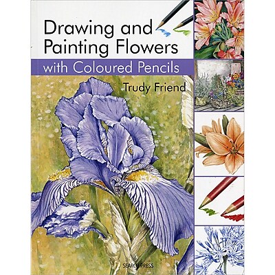 Search Press Drawing & Painting Flowers With Coloured Pencils Book