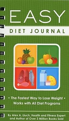 Easy Diet Journal: The Fastest Way to Lose Weight - Works with All Diet Programs, Paperback (9781934386644)