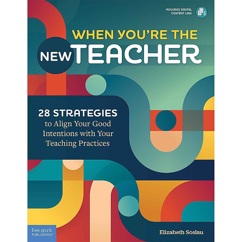 Free Spirit Publishing When You're the New Teacher: 28 Strategies Align Your Good Intentions Your Teaching Practices (SEP145567) image 1