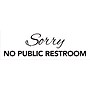 Cosco Sorry No Public Restroom Sign, 3" x 9", Black/White (098578)~#|#~11A75EF3-D7A9-41EF-84750BB74F77D4C0_sc7