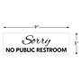 Cosco Sorry No Public Restroom Sign, 3" x 9", Black/White (098578)~#|#~2109081E-F9CE-4FD4-B03261B319CD92AA_sc7