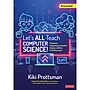 Corwin Let's All Teach Computer Science!, Multicolored (COR9781071931523)~#|#~24FEED43-D310-4CB9-9D2DD3CBE069274D_sc7