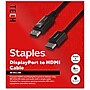 Staples TECH 6 ft. Display Port to HDMI Audio/Video Cable, Male to Male, Black (ST62466)~#|#~50D59313-5572-4672-A40E6D057A16B013_sc7
