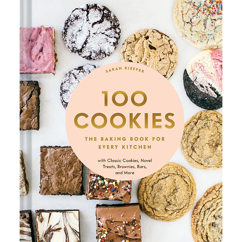 100 Cookies: The Baking Book for Every Kitchen by Sarah Kieffer, Hardcover (9781452180731) image 1