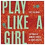 2027 TF Publishing Play Like A Girl 12" x 12" Monthly Wall Calendar, Multicolored (27-1137)~#|#~68108DFF-F32E-4915-AB8A9BB12A9E2C1C_sc7