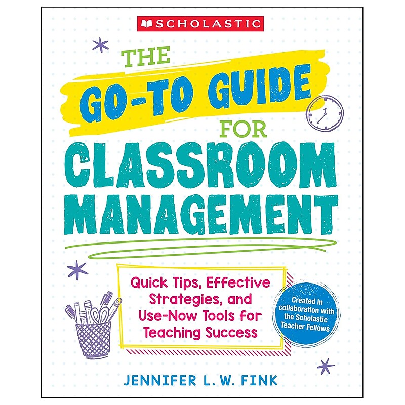 Scholastic Teaching Solutions The Go-To-Guide for Classroom Management Book (SC-9781546171584) image 1