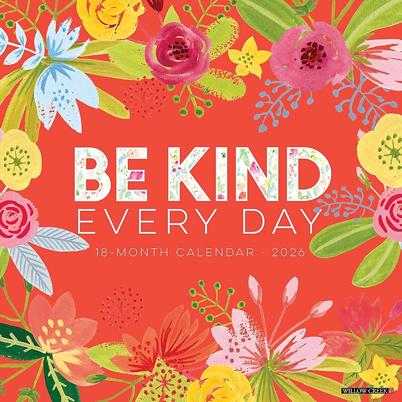2026 Willow Creek Be Kind Every Day 12" x 12" Monthly Wall Calendar (50101X) image 1