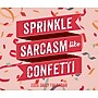 2026 Willow Creek Sprinkle Sarcasm Like Confetti 6.2" x 5.4" Day-to-Day Calendar (54420)~#|#~BCEF6BFD-D4FD-4071-B9F54493731AE140_sc7