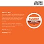 Dunkin' Hazelnut Coffee, Medium Roast, 0.37 oz. Keurig® K-Cup® Pods, 22/Box (400848)~#|#~E4248DE1-AE0A-45C3-8B8C279FFF7A8743_sc7