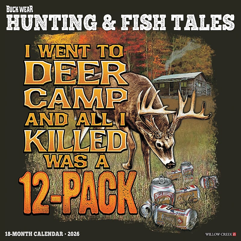 2026 Willow Creek Buck Wear's Hunting & Fishing Tales 12" x 12" Monthly Wall Calendar (50392) image 1