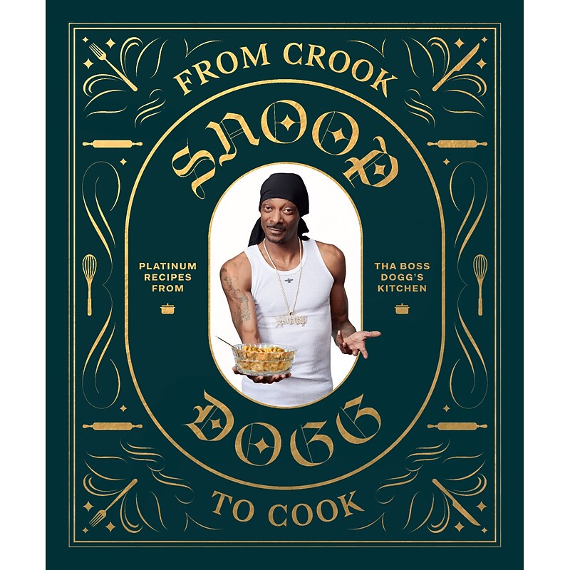 From Crook to Cook: Platinum Recipes from Tha Boss Dogg's Kitchen by Snoop Dogg, Hardcover (9781452179612) image 1