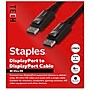 Staples TECH 6 ft. Display Port to Display Port Audio/Video Cable, Male to Male, Black, 2/Pack (ST62469-VB)~#|#~F91BDC11-0373-455C-9284BBD9E96920B3_sc7