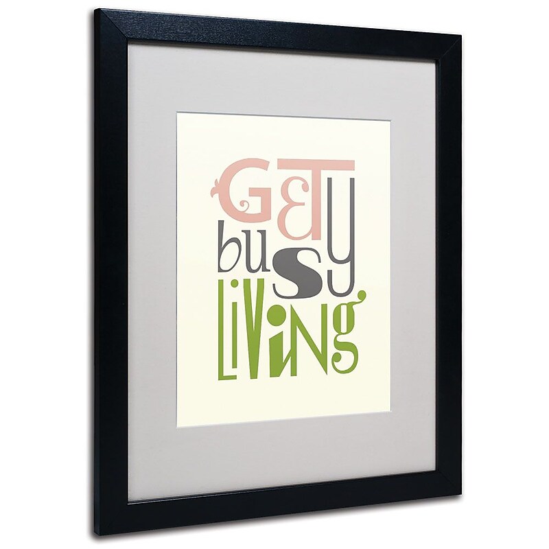 Trademark Fine Art 'Get Busy Living V' 16" x 20" Black Frame Art image 1