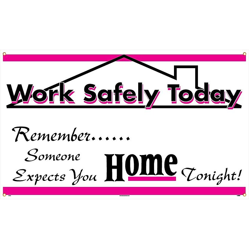 Safety Banners; Work Safely Today Remember Someone Expects You Home Tonight, 3Ft X 5Ft image 1