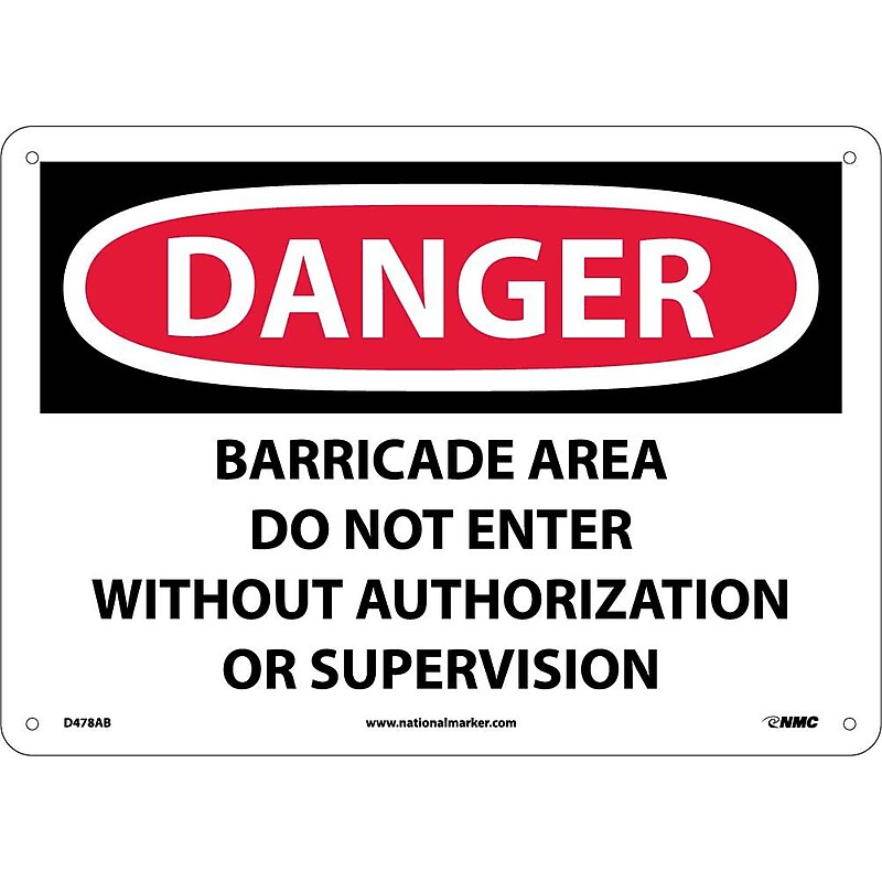 Danger Signs; Barricade Area Do Not Enter Without Authorization Or Supervision, 10X14, .040 Aluminum image 1