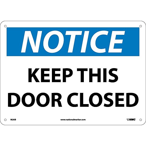 NOTICE Keep This Door Closed OSHA Safety SIGN 10" x 14" 