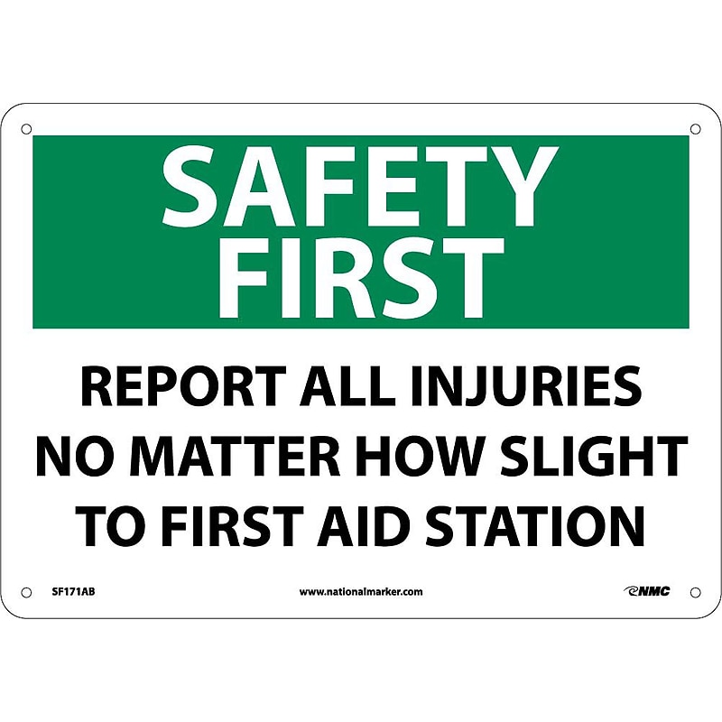 Safety First, Report All Injuries No Matter How Slight To First Aid Station, 10X14, .040 Aluminum image 1