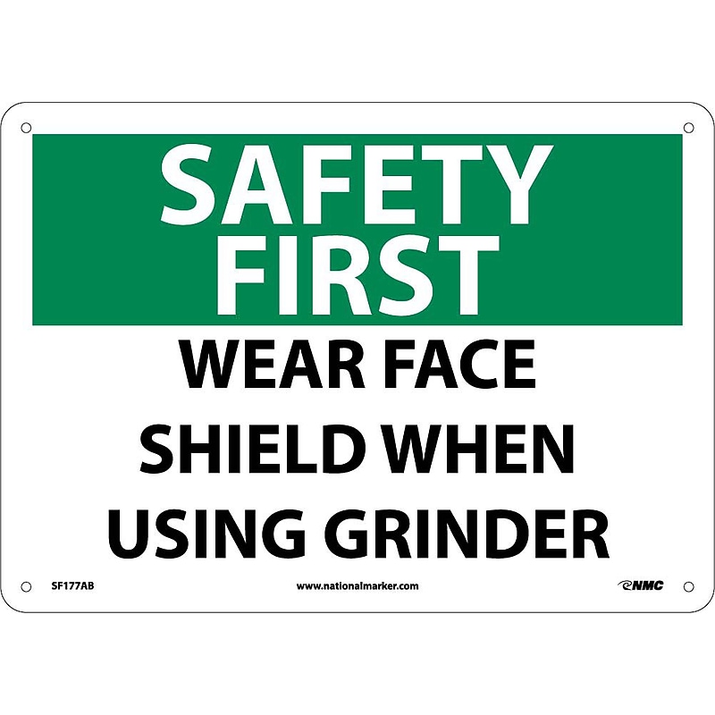 Notice Signs; Safety First, Wear Face Shield When Using Grinder, 10X14, .040 Aluminum image 1