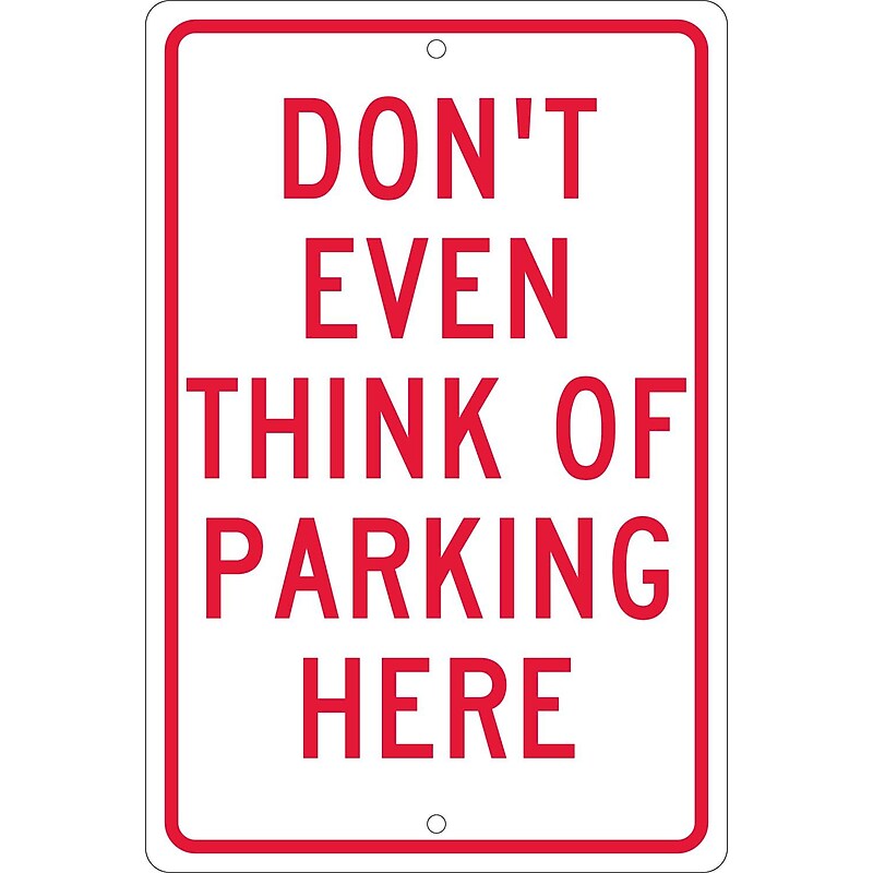 National Marker Reflective "Don't Even Think Of Parking Here" Parking Sign, 18" x 12", Aluminum (TM16H) image 1