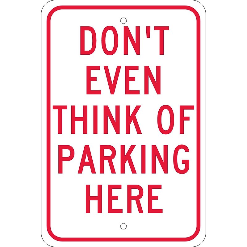 National Marker Reflective "Don't Even Think Of Parking Here" Parking Sign, 18" x 12", Aluminum (TM16J) image 1