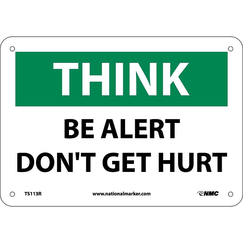 Think, Be Alert Don'T Get Hurt, 7X10, Rigid Plastic, Information Sign image 1
