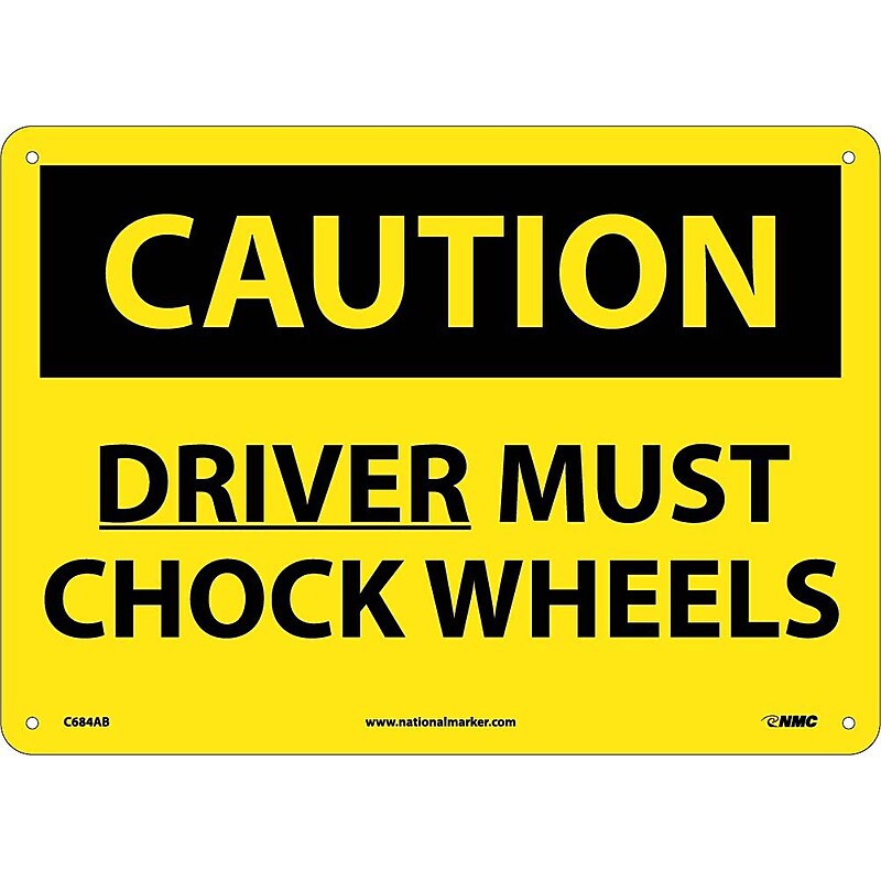 Caution Signs; Driver Must Chock Wheels, 10X14, .040 Aluminum image 1