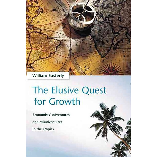 The Elusive Quest For Growth Economists Adventures And