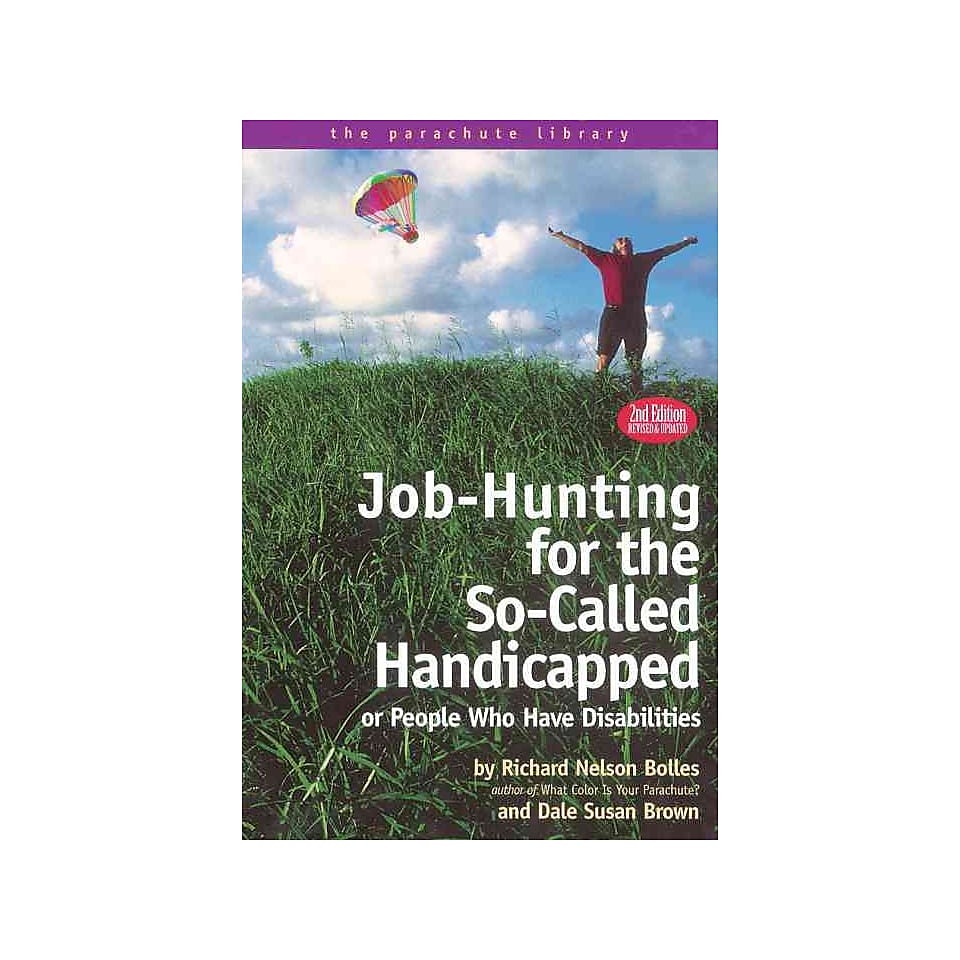 Job Hunting for the So Called Handicapped or People Who Have Disabilities Richard N. Bolles , Dale S. Brown Paperback