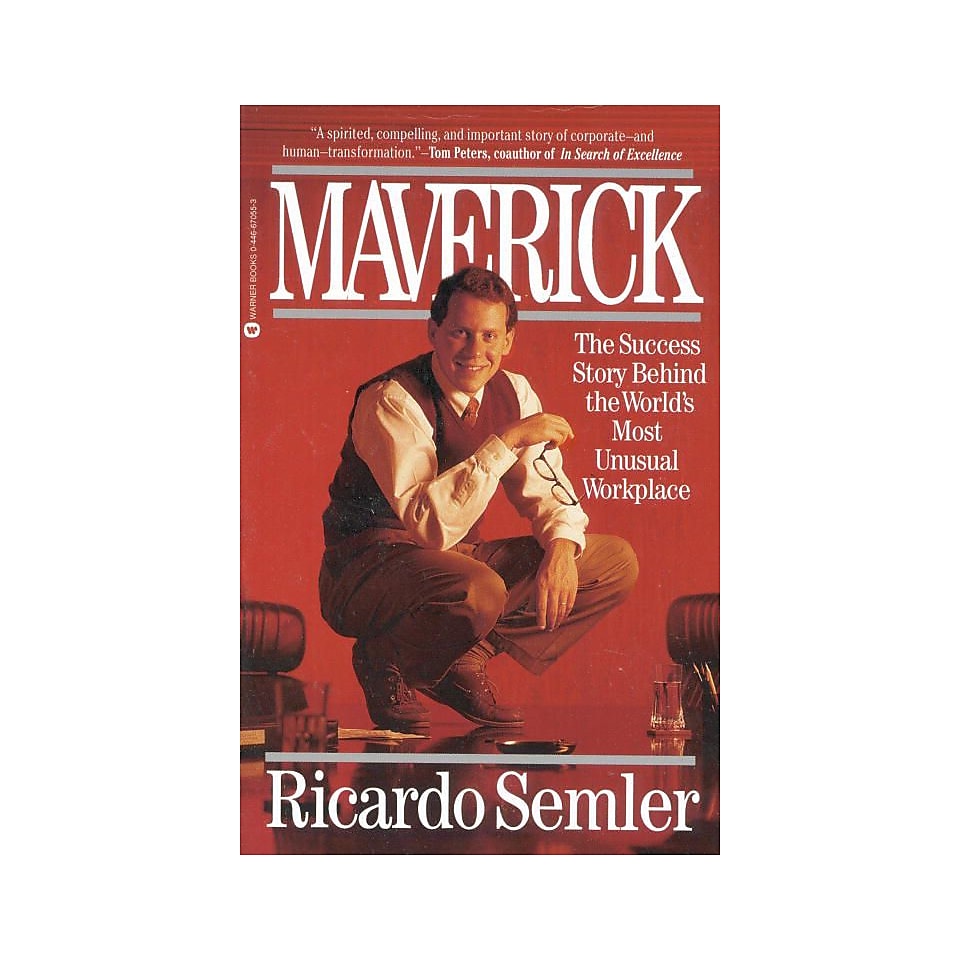 Maverick The Success Story Behind the Worlds Most Unusual Workplace  Ricardo Semler Paperback