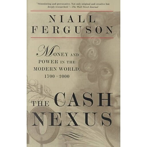 The Cash Nexus Money And Power In The Modern World 1700