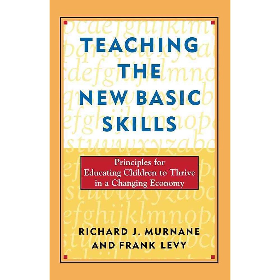 Teaching the New Basic Skills Richard J. Murnane , Frank Levy Paperback  Make More Happen at