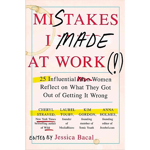 Mistakes I Made At Work 25 Influential Women Reflect On