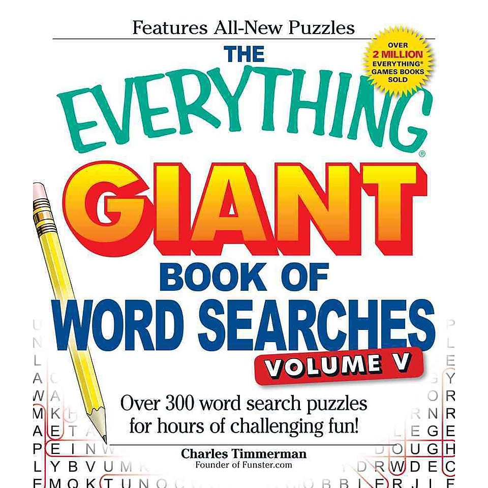 The Everything Giant Book of Word Searches, Volume V Over 300 word search puzzles for hours of challenging fun