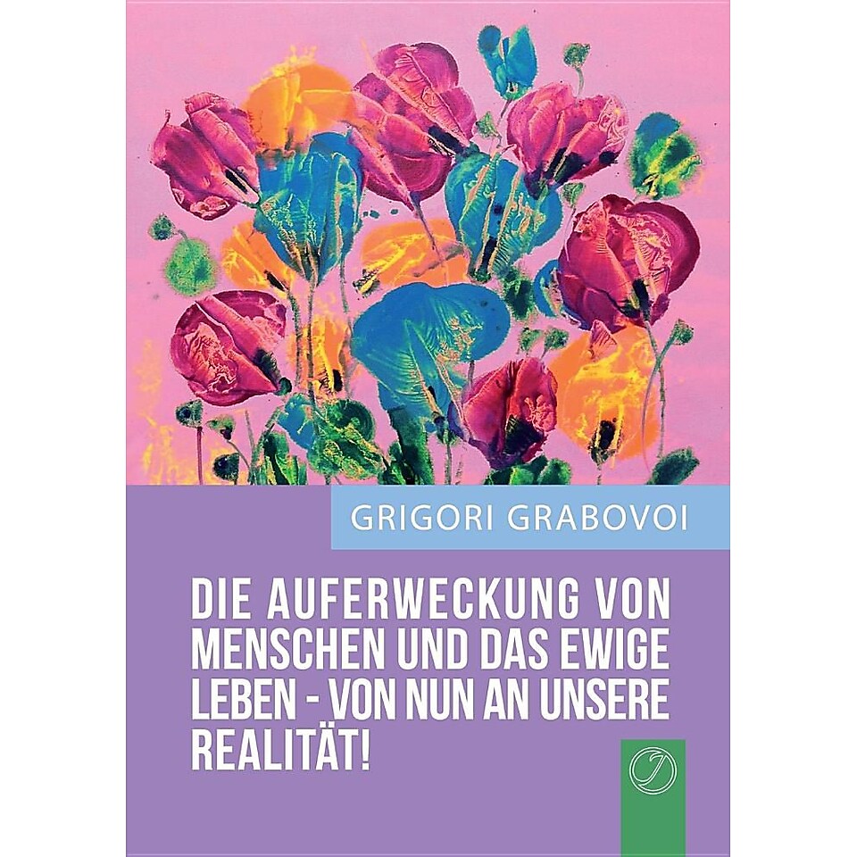 Die Auferweckung Von Menschen Und Das Ewige Leben Sind Von Nun an Unsere Realitat (German Edition)