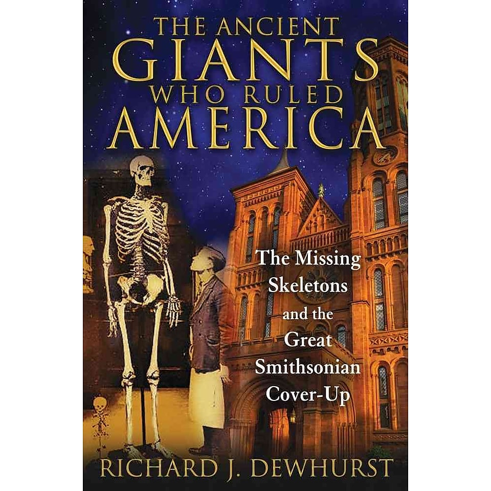 The Ancient Giants Who Ruled America The Missing Skeletons and the Great Smithsonian Cover Up
