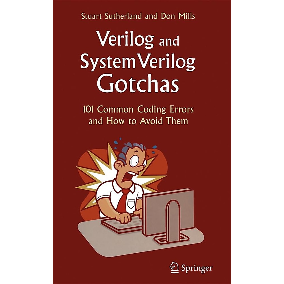 Verilog and SystemVerilog Gotchas 101 Common Coding Errors and How to Avoid Them (HC)