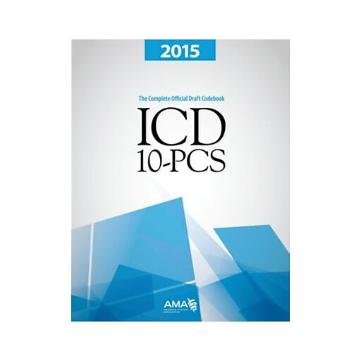AMA ICD10PCS The Complete Official Draft Code Set, 2015 at Staples