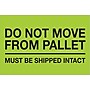 Tape Logic Labels, "Do Not Move From Pallet", 4" x 6", Fluorescent Green, 500/Roll (DL1331)~#|#~m004078354_sc7