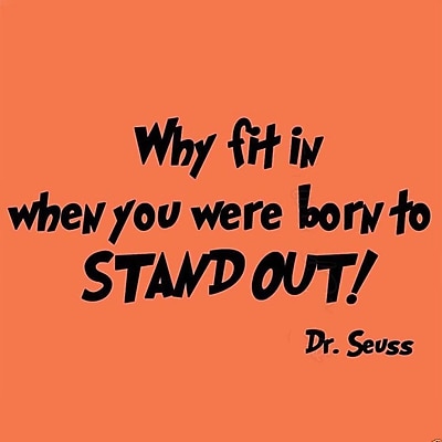 VWAQ Why Fit in When You Were Born to Stand Out Dr Seuss Wall Decal; Orange