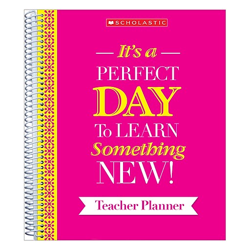 Scholastic "It's A Perfect Day To Learn Something New!" Teacher Lesson Planner, 140 Pages (SC