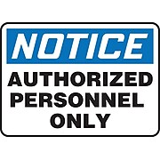 Accuform Signs® 7" x 10" Plastic Safety Sign "NOTICE AUTHORIZED PERSONNEL..", Blue/Black On White