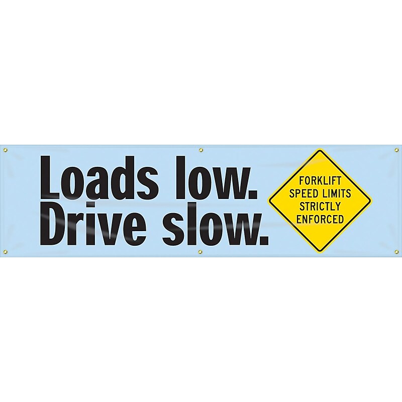 Accuform Motivational Safety Banner, LOADS LOW. DRIVE SLOW., 28" x 8', Reinforced Vinyl (MBR954) image 1