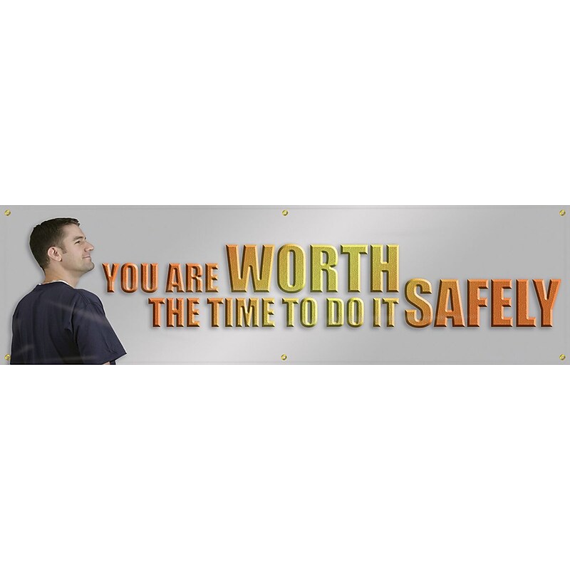 Accuform Motivational Banner, YOU ARE WORTH THE TIME TO DO IT SAFELY, 28"x8', Vinyl (MBR872) image 1