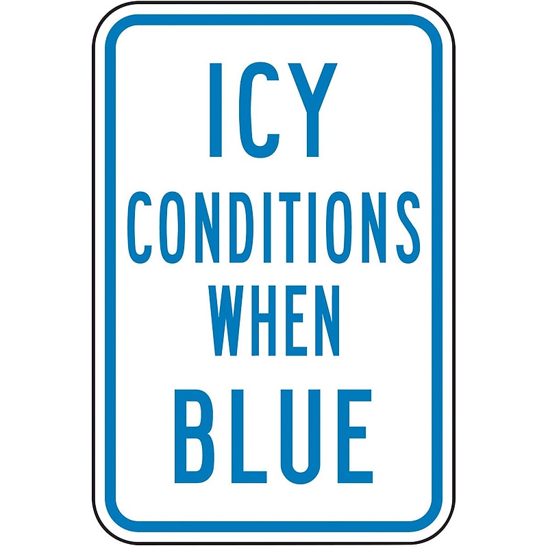 Accuform Post Mount Sign, ICY CONDITIONS WHEN BLUE, 18" x 12", Aluminum (MSTF527) image 1